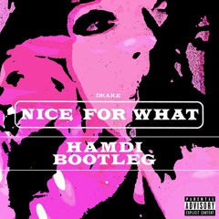 Drake - Nice For What (Hamdi Bootleg) [Free Download]