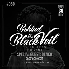 Nemesis - Behind The Black Veil #060 Guest Mix (DenKo)
