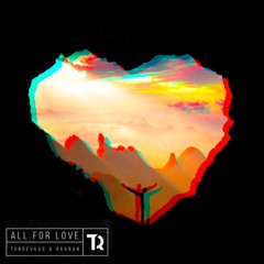 Tungevaag & Raaban - All For Love (fredo... Remix)