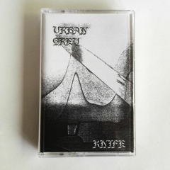 Urban Grey "KNIFE" Cassette Side B (2018)