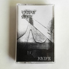 Urban Grey "KNIFE" Cassette Side A (2018)