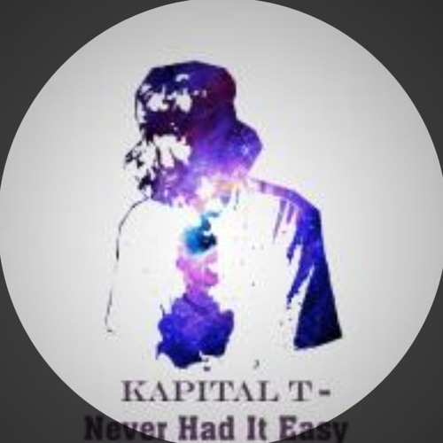 Never had it eazy - Kapital T