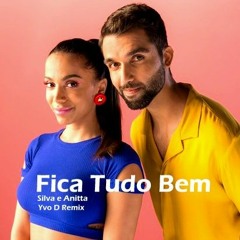 Silva e Anitta - Fica Tudo Bem (Yvo D Remix)(Free Download=Buy/Comprar)