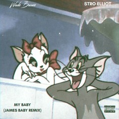 My Baby (James Baby Remix)- Original instrumental by Stro Elliot