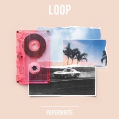 Paperwhite - Loop (Miguel Campbell ReLoop)