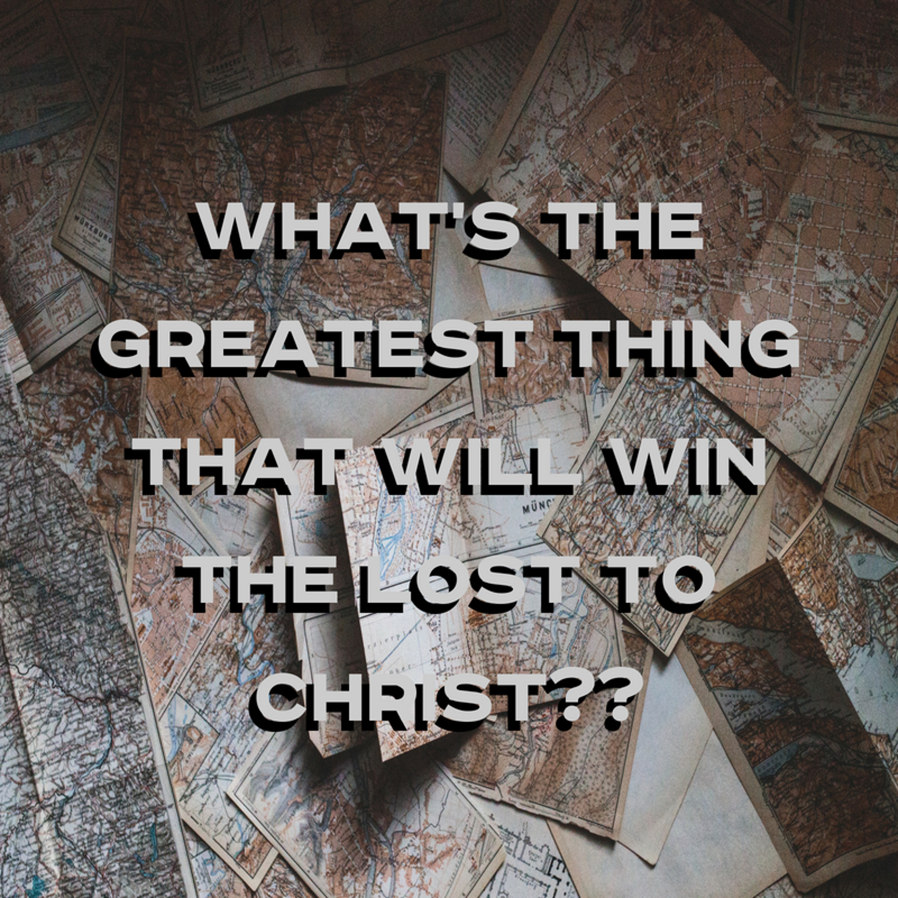 7-29-18p - Josh Dennis - Whats The Greatest Thing That Will Win The Lost To Christ episode artwork