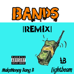BANDS - LIGHTBEAM FT. MakeMoneyBangB