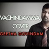 Vachindamma Cover Venkat Geetha Govindam Songs Vijay Devarakonda Gopi Sundar Mp3