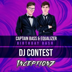 SESHER - Inceptionz presents: Captain Bass & Equalizer B-day bash (DJ Contest)