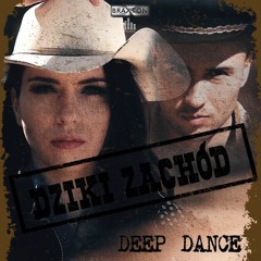 DEEP DANCE - Dziki Zachód (Extended Version)
