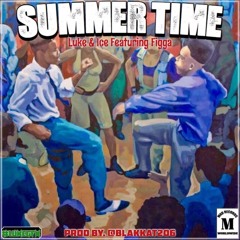 SUMMER TIME - FT. ICE x FIGGA (PROD. BY @BLAKKAT206)
