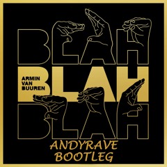 Armin Van Buuren - Blah Blah Blah (ANDYRAVE Bootleg)