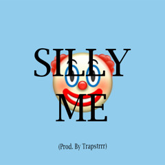 TRAPSTRRR - SILLY ME