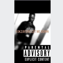 10kzayzay Let Me Down ( Beat : Produced by : Stunnah Beat )