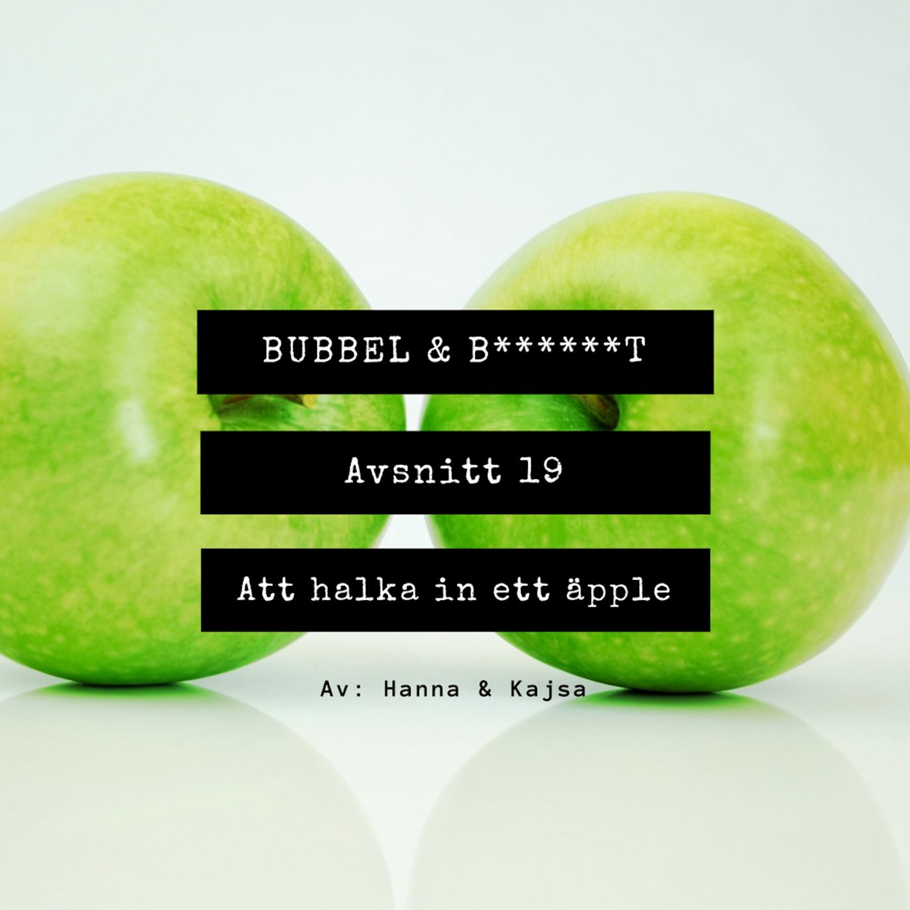 Bubbel & B******t