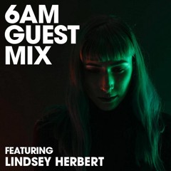6AM Guest Mix: Lindsey Herbert (Live at Gate - Batumi, Georgia)