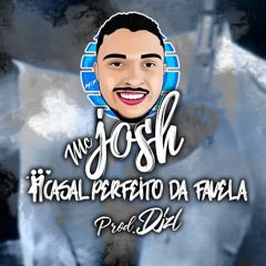 Mc Josh - Casal perfeito da favela (DJ ZL)TROPA DO GORDÃO 2018