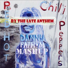 By The Late Anthem (Danny Fathom Mash)