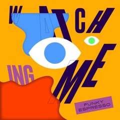 PREMIERE: Funky Espresso - Watching Me (Bridge Guy Remix) [Smooth Operators]