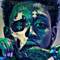 Foxx - Leave Me Alone