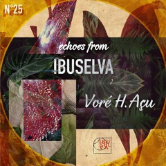Echoes from Ibu Selva - Voré H. Açu
