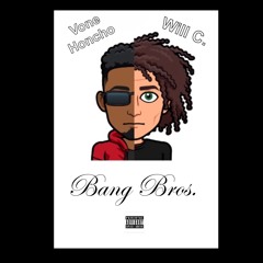 Vone Honcho x Will C.-  Bang Bros.