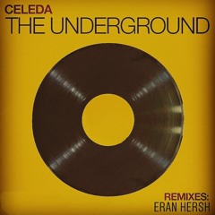 Celeda - The Underground ( Eran Hersh Remix)