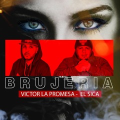 El Sica Ft Victor La Promesa - Brujería