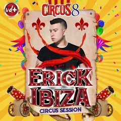 Erick Ibiza - Circus Session (Promo Podcast)