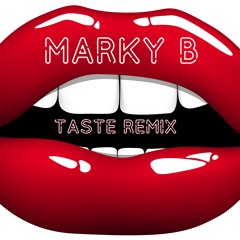 Marky B - Taste Remix