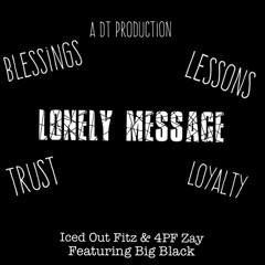 Lonely Message(Prod.DT)Feat. 4PF Zay & Kyrie Brinson