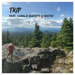 Trip (feat. Charlie Buckets & RASTAR)