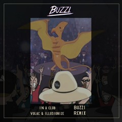 Volac & Illusionize - In A Club(Buzzi Remix) [FREE DOWNLOAD]