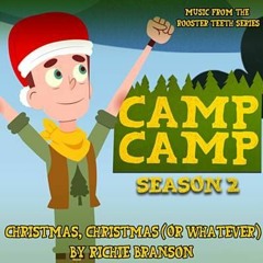Christmas, Christmas (Or Whatever) (Music From The Rooster Teeth Series- Camp Camp Season 2)
