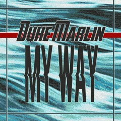 Duke Marlin - My Way (prod. yacht club)