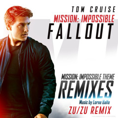 Mission Impossible Fallout (ZU/ZU Remix) - Lorne Balfe