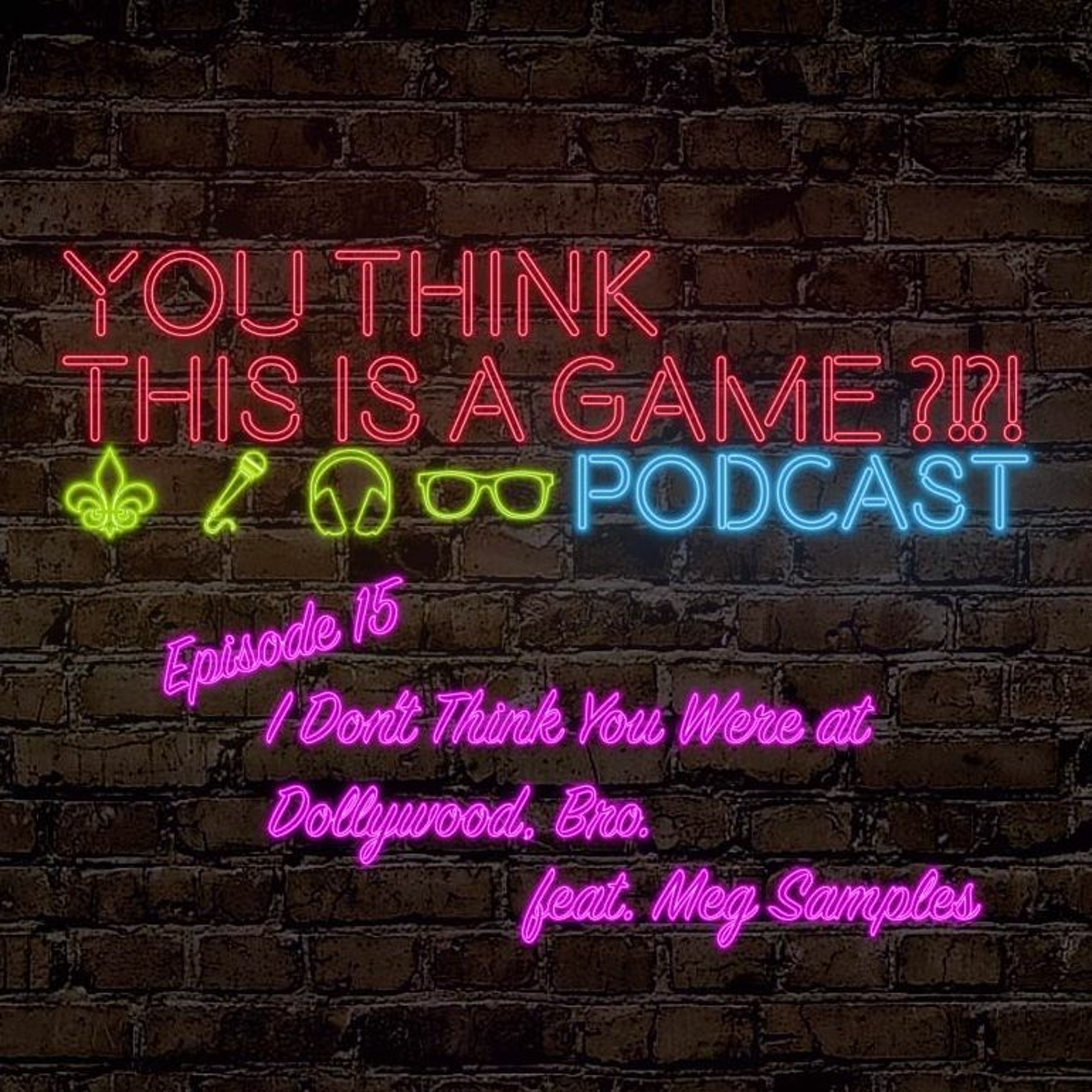 You Think This Is A Game?! Podcast