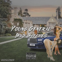Yung General - Bad Bitches