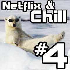 Netflix & Chill 4.0