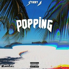 StizzyB - Popping (Prod. By C-Slick)
