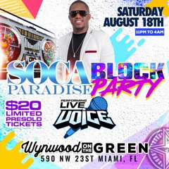 Soca Paradise : Block Party Performing Live Voice | Sat 18th Aug @ Wynwood On Green