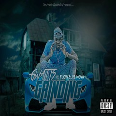Grinding - Ft. Flow & J.S. Nova