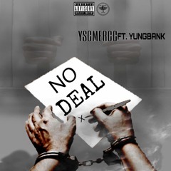 YscMercc~NoDeal~ Feat. Yung Bank