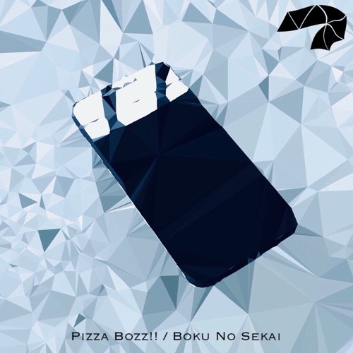 PizzaBozz!! - Boku No Sekai (Original Mix)