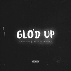 Glo'd Up