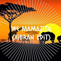 We Mamazita (Xibran Edit)