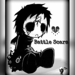 Battle Scars </3