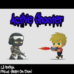 Active Shooter (feat. Slept On Don)