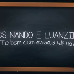 MCs Nando E Luanzinho - To Bom Com Essas Filha Da Puta