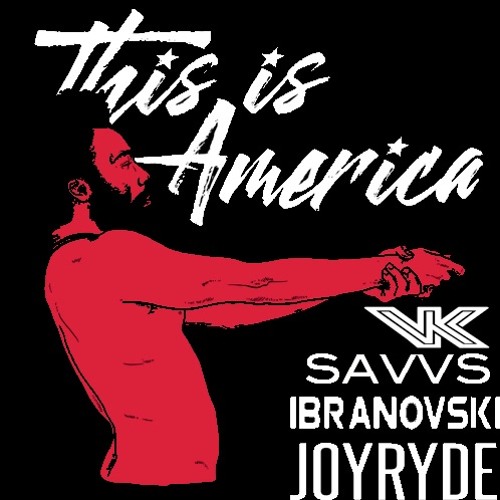 Stream Childish Gambino - This Is America (JOYRYDE EDC 2018 Mashup) (SAVVS  Edit) by [SAVVS] | Listen online for free on SoundCloud